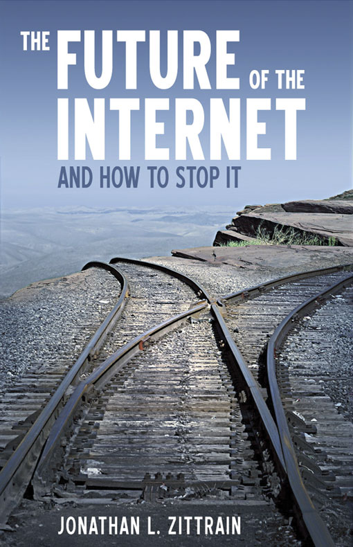Title details for The Future of the Internet and How to Stop It by Jonathan L. Zittrain - Available